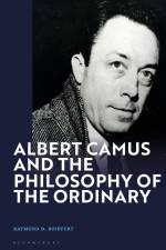Albert Camus and the Philosophy of the Ordinary af Raymond D Boisvert