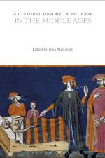 A Cultural History of Medicine in the Middle Ages af Iona McCleery