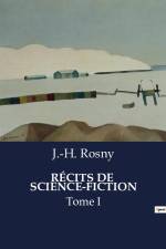 RÉCITS DE SCIENCE-FICTION af J. -H. Rosny