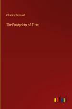 The Footprints of Time af Charles Bancroft