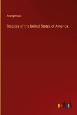 Statutes of the United States of America af Anonymous