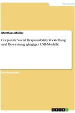 Corporate Social Responsibility. Vorstellung und Bewertung gängiger CSR-Modelle af Matthias Muller