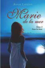 Marie de la mer Tome 3 af Annie LaVigne