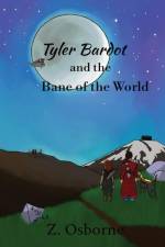 Osborne, Z: Tyler Bardot and the Bane and the World af Z. Osborne