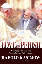 Love or Perish af Harold Kasimow