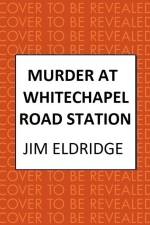 Murder at Whitechapel Road Station