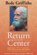 Return to the Center: The Discovery of India af Griffiths Bede