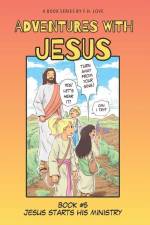 Jesus Starts His Ministry! af F H Love