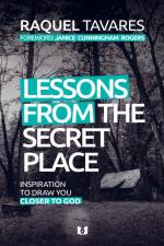 Lessons from the secret place af Raquel Tavares