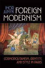 Foreign Modernism af Ihor Junyk