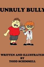Unruly Bully af Todd Schimmell