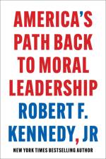 America's Path Back to Moral Leadership af Robert F Kennedy