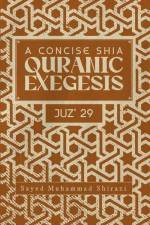 A Concise Shi'a Qur'anic Exegesis af Sayed Muhammad Al-Shirazi