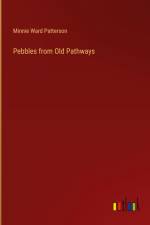 Pebbles from Old Pathways