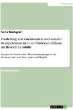 Förderung von emotionalen und sozialen Kompetenzen in einer Förderschulklasse im Bereich Lernhilfe af Sofia Markgraf