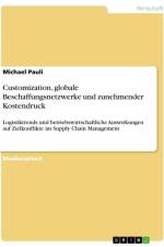 Customization, globale Beschaffungsnetzwerke und zunehmender Kostendruck af Michael Pauli