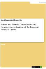 Booms and Busts in Construction and Housing. An explanation of the European Financial Crisis? af Jan Alexander Linxweiler