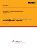 Frederick Taylor and Scientific Management. Influence on America during the 