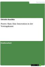 Poetry Slam. Eine Innovation in der Vortragskunst af Christin Kuschka