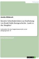 Kreative Schreibaktivitäten zur Erarbeitung von Roald Dahls Kurzgeschichte ¿Lamb to the Slaughter¿ af Annika Wildersch