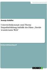 Unterrichtskonzept zum Thema Empathiebildung mithilfe des Films ¿Davids wundersame Welt¿ af Svenja Schäfer