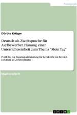 Deutsch als Zweitsprache für Asylbewerber. Planung einer Unterrichtseinheit zum Thema 