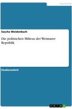 Die politischen Milieus der Weimarer Republik af Sascha Weidenbach