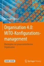 Organisation 4.0: MITO-Konfigurationsmanagement af Hartmut F. Binner