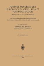 Fünfter Kongress der Europäischen Gesellschaft für Hämatologie, Freiburg i. Br., 20. bis 24. September 1955 / Cinquième Congrès de la Société Européenne d¿Hématologie, Freiburg i. Br., Allemagne, 20¿24 Septembre 1955