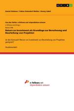 Return on Investment als Grundlage zur Berechnung und Beurteilung von Projekten af Daniel Diekena
