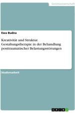 Kreativität und Struktur. Gestaltungstherapie in der Behandlung posttraumatischer Belastungsstörungen af Ewa Budna