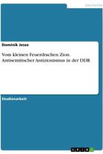 Vom kleinen Feuerdrachen Zion. Antisemitischer Antizionismus in der DDR af Dominik Jesse