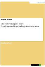 Die Notwendigkeit eines Projektcontrollings im Projektmanagement af Martin Storm
