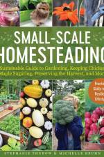 Small-Scale Homesteading af Stephanie Thurow