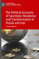 The Political Economy of Sanctions: Resilience and Transformation in Russia and Iran af Ksenia Kirkham
