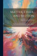 Matter, Ether, and Motion af Amos Emerson Dolbear