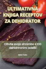 VRHUNSKA KNJIGA RECEPATA ZA DEHIDRATOR af Lovro Lovren