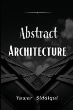 abstract architecture af Yawar Siddiqui