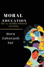Moral Education for a Multicultural Society af Hora Zabarjadi Sar