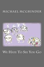 We Hate To See You Go af Michael McGrinder