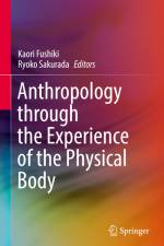 Anthropology through the Experience of the Physical Body af Ryoko Sakurada