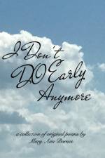 I Don't Do Early Anymore af Mary Ann Barnes