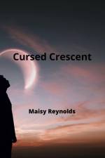 Cursed Crescent af Maisy Reynolds