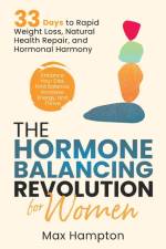 The Hormone Balancing Revolution for Women af Max Hampton