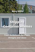 Shipping Container Homes af Berry Willis