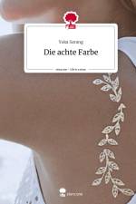 Die achte Farbe. Life is a Story - story.one af Yuka Sarang