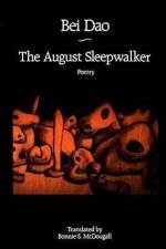 The August Sleepwalker af Bei Dao