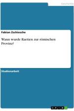 Wann wurde Raetien zur römischen Provinz? af Fabian Zschiesche