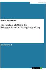 Die Pfalzfrage als Motor des Kriegsgeschehens im Dreißigjährigen Krieg af Fabian Zschiesche