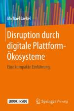 Disruption durch digitale Plattform-Ökosysteme af Michael Jaekel
